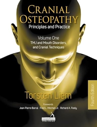 Cranial Osteopathy: Principles and Practice; TMJ and Mouth Disorders, and Cranial Techniques (1) von Handspring Publishing Limited